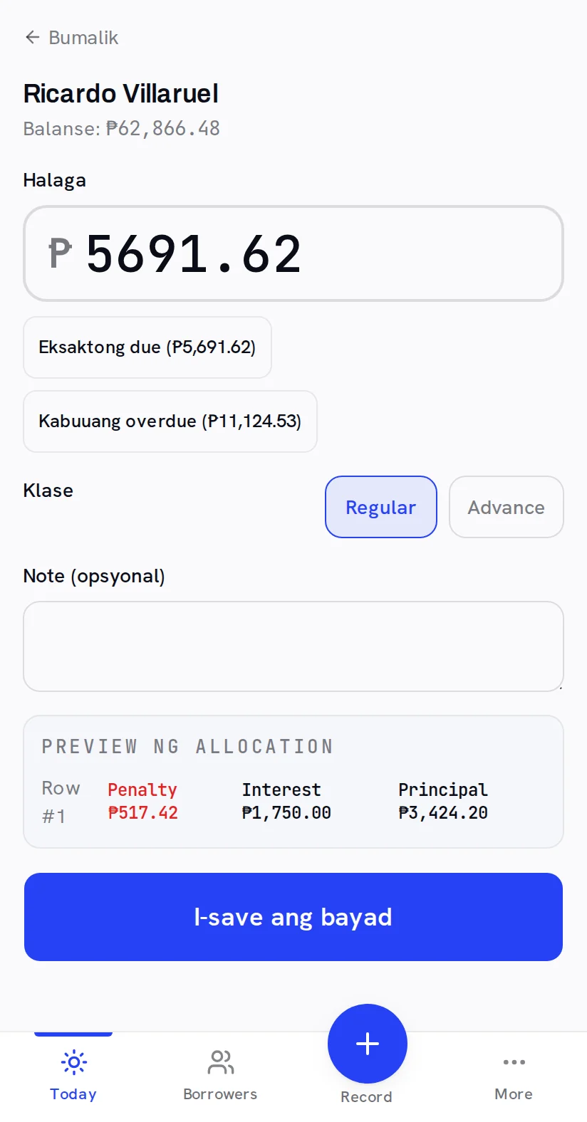 Mobile payment-capture screen in the collector app with a 'Bumalik' back link, borrower 'Ricardo Villaruel' and 'Balanse: ₱62,866.48'; a large 'Halaga' amount field reading ₱5691.62 above two quick-fill chips 'Eksaktong due (₱5,691.62)' and 'Kabuuang overdue (₱11,124.53)'; a 'Klase' toggle with 'Regular' selected beside 'Advance'; an empty 'Note (opsyonal)' box; a 'PREVIEW NG ALLOCATION' card breaking Row #1 into Penalty ₱517.42 in red, Interest ₱1,750.00 and Principal ₱3,424.20; a full-width 'I-save ang bayad' button; and a bottom app nav of Today / Borrowers / a '+' Record button / More.
